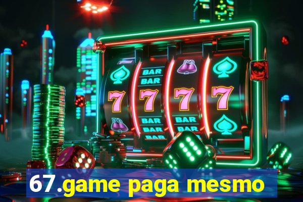 67.game paga mesmo